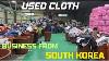 Used Cloth South Korea Usedpurses Usedclothes Usedtoys Usedshoes Business South Korea